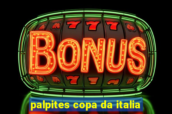 palpites copa da italia